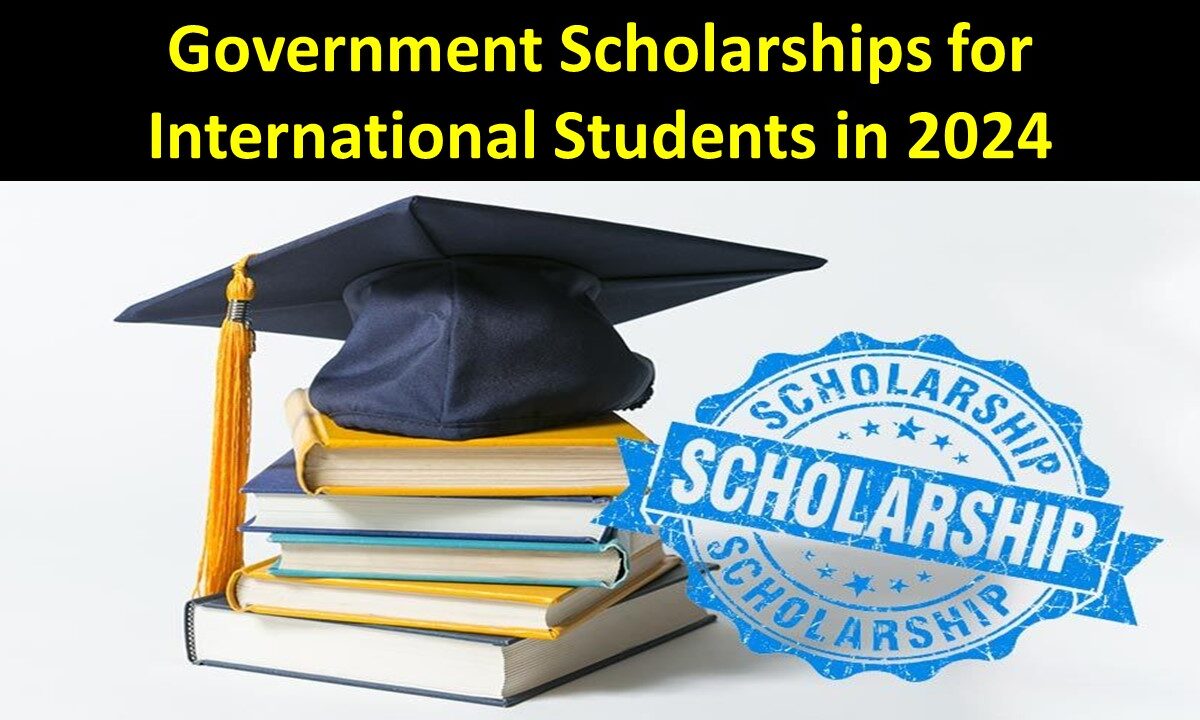 Government Scholarships for International Students in 2024