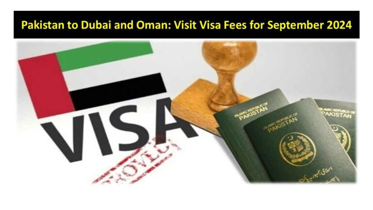 Pakistan to Dubai and Oman: Visit Visa Fees for September 2024