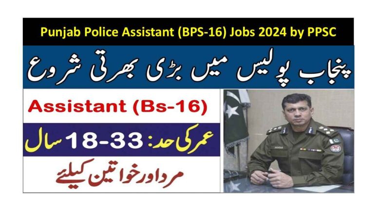 Punjab Police Assistant (BPS-16) Jobs 2024 by PPSC (102+ Vacancies)