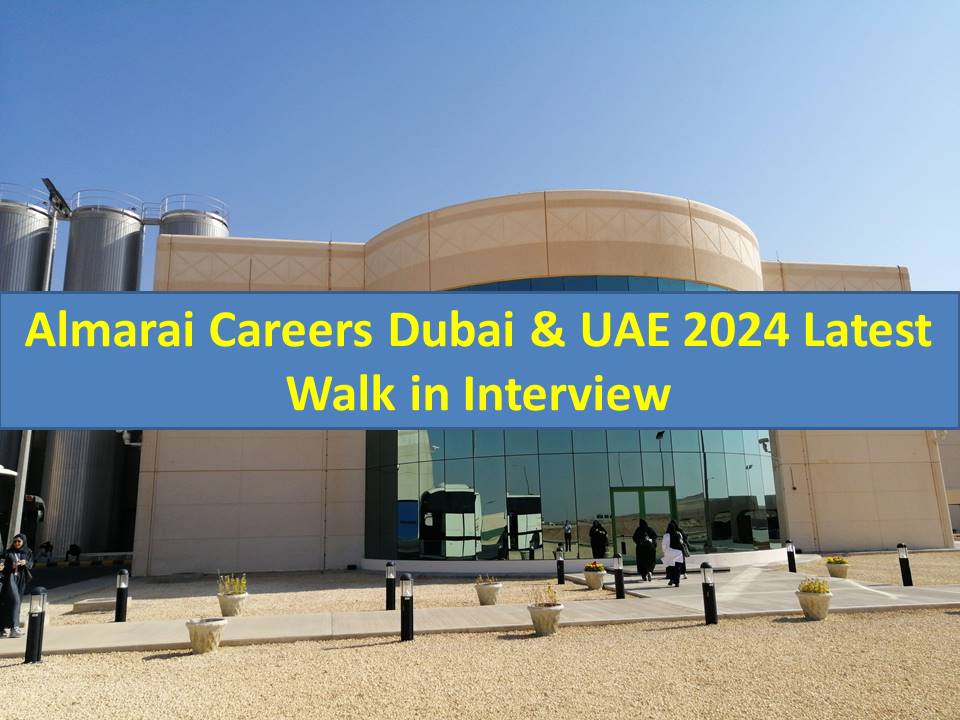 Almarai Careers Dubai & UAE 2024 Latest Walk in Interview