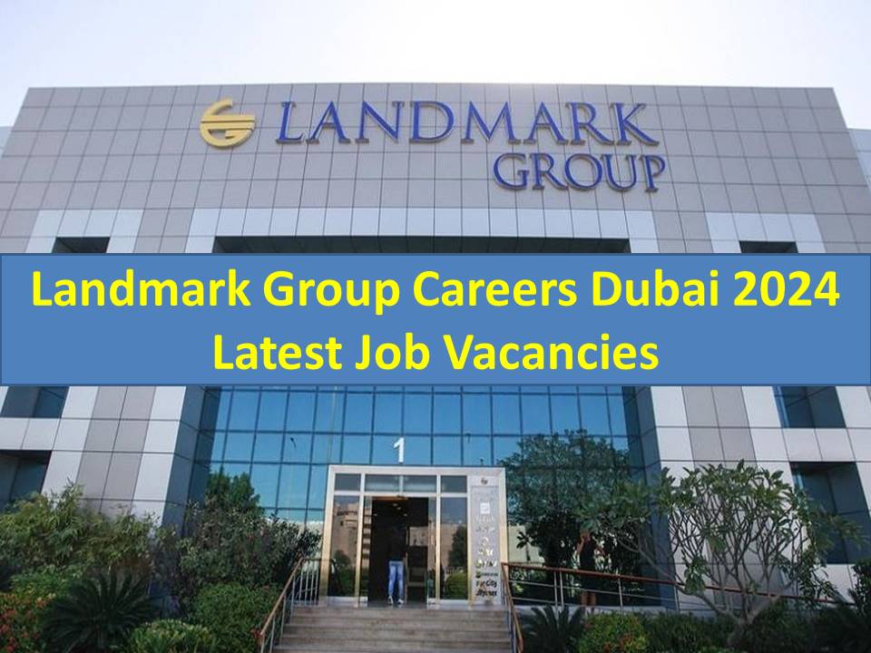 Landmark Group Careers Dubai 2024 Latest Job Vacancies