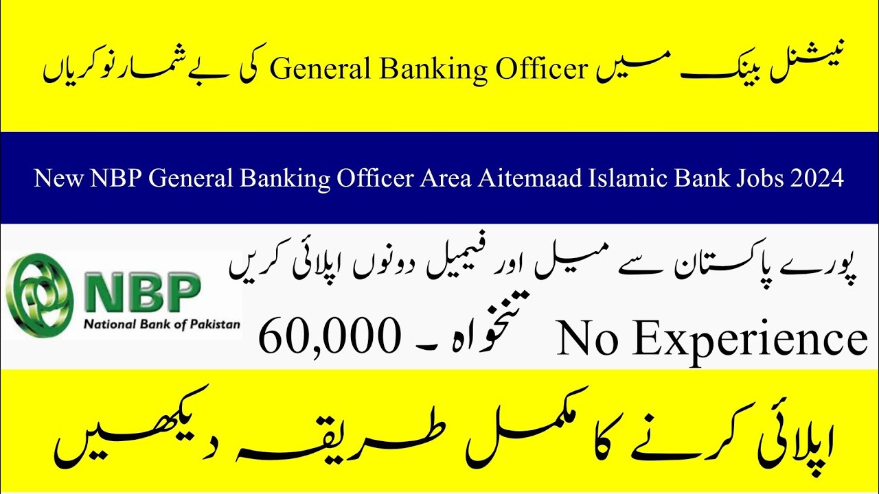 National Bank of Pakistan General Banking Officer Jobs 2024