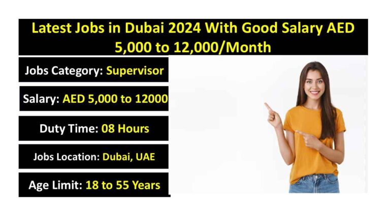 Latest Jobs in Dubai 2024 With Good Salary AED 5,000 to 12,000/Month