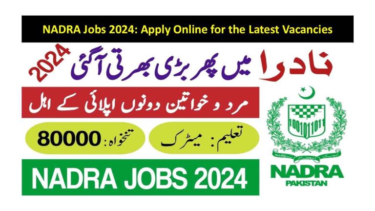 NADRA Jobs 2024: Apply Online for the Latest Vacancies