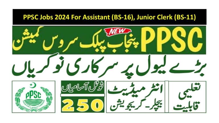 PPSC Jobs 2024 For Assistant (BS-16), Junior Clerk (BS-11) – Apply Now