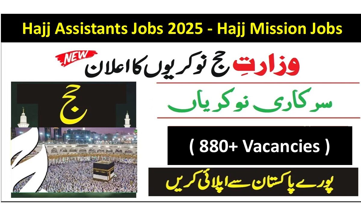 Hajj Assistants Jobs 2025 - Hajj Mission Jobs ( 880+ Vacancies )