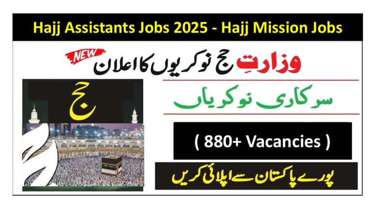 Hajj Assistants Jobs 2025 - Hajj Mission Jobs ( 880+ Vacancies )