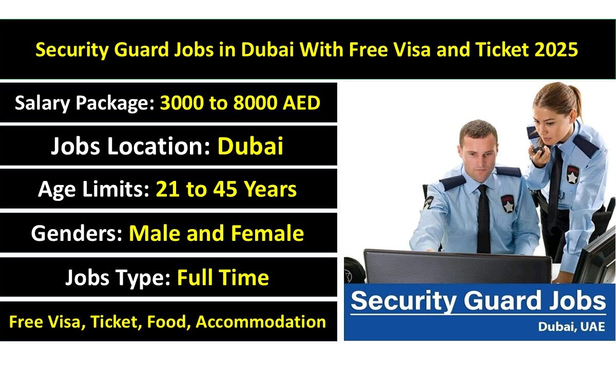 Security Guard Jobs in Dubai With Free Visa and Ticket 2025