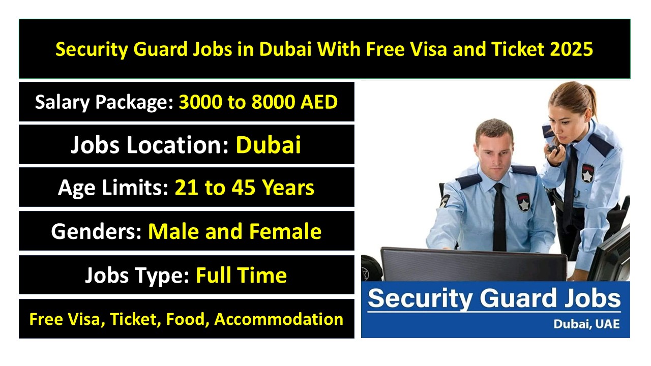 Security Guard Jobs in Dubai With Free Visa and Ticket 2025