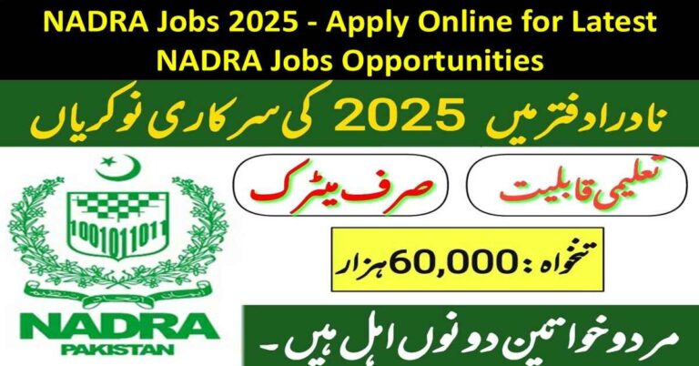 Latest NADRA Jobs 2025 – Apply Now for Latest NADRA Jobs